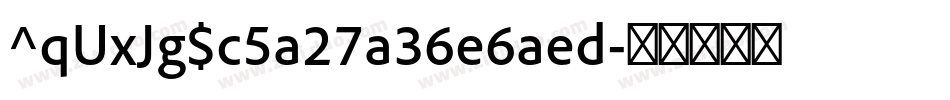 ^qUxJg$c5a27a36e6aed字体转换